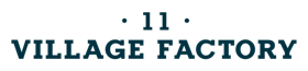 11 VILLAGE FACTORY